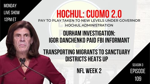 EP109: Hochul Pay to Play, Relocating Migrants Heats Up, Durham & Danchenko, Aaron Judge, NFL Week 2