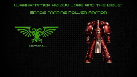 Space Marine Power Armor | Warhammer 40K Lore in the Bible