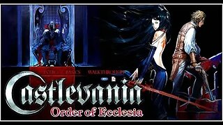 Let's Play Castlevania: Order of Ecclesia with Adrian Tepes!