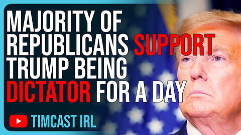 Majority Of Republicans SUPPORT Trump Being Dictator For A Day