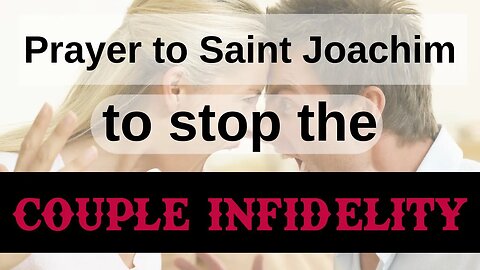 Prayer to Saint Joachim to Stop the Couple's Infidelity