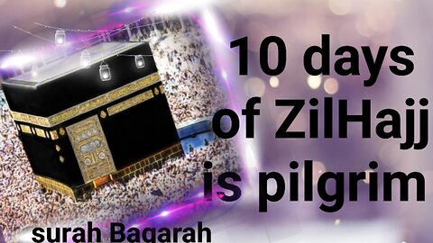 10 days of ZilHajj is pilgrim