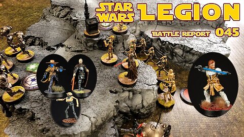 Star Wars Legion Battle Report - Episode 045 - Separatist vs Republic