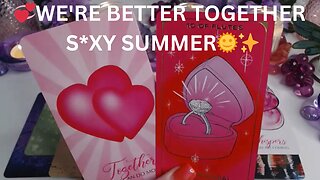 💞READY TO LOVE💞WE'RE BETTER TOGETHER S*XY SUMMER🌞✨COLLECTIVE LOVE TAROT READING 💓✨