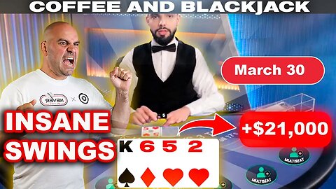 INSANE $90,000 Coffee and Blackjack - March 30