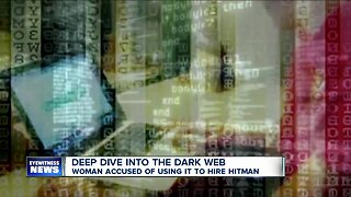 Deep dive into the dark web, woman accused of using it to hire hitman