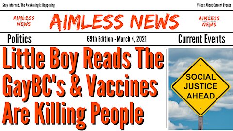 Little Boy Reads The GayBC's & Vaccines Are Killing People