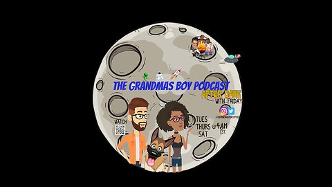 The Grandmas Boy Podcast After Dark W/FRIDAY! EP. 42- PROOF IM STILL ALIVE!