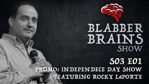 Blabber Brains Show - S03 E01 - Promo Featuring: Rocky LaPorte