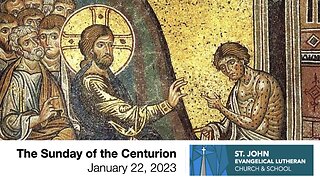 The Sunday of the Centurion — January 22, 2023