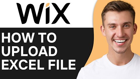 HOW TO UPLOAD EXCEL FILE TO WIX WEBSITE