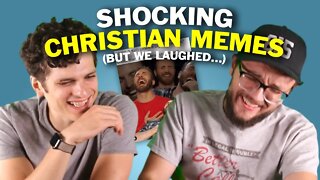 We were SHOCKED by these Christian Memes (but we laughed...)