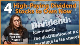 4 High-Paying Dividend Stocks to Own Now