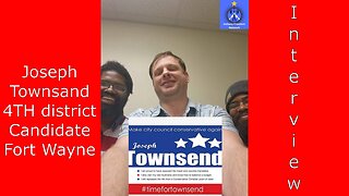 Joseph Townsend 4th District candidate in Fort Wayne interview