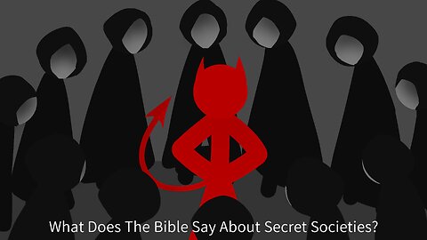 What Does The Bible Say About Secret Societies?