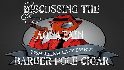Short: Discussing the Aquatain Barber Pole Ciga