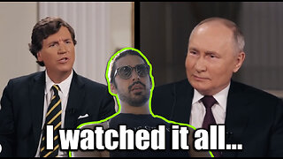 I Watched All Of The Tucker Carlson & Vladimir Putin Interview: Final Thoughts And Clips