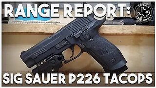 Range Report: Sig Sauer P226 TacOps