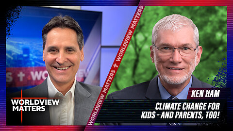 Ken Ham: Climate Change For Kids - And Parents, Too!