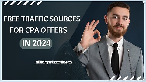 Episode 5 :Top Free Traffic Sources for CPA Offers in 2024 🚀💡 (Maximize Your Earnings!)
