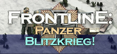 FRONTLINE: Panzer Blitzkrieg! [Trailer]