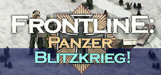 FRONTLINE: Panzer Blitzkrieg! [Trailer]