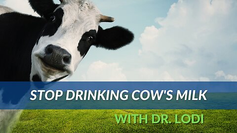 STOP DRINKING COW'S MILK!