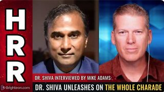 Dr. Shiva UNLEASHES on the whole charade