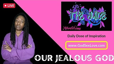 The Juice: Season 9 Episode 53: Our Jealous God