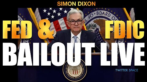 Fed & FDIC Bailout LIVE