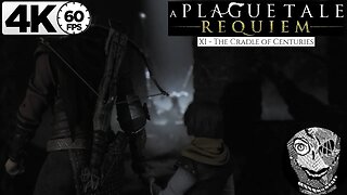 (PART 11) [XI - The Cradle of Centuries] A Plague Tale: Requiem 4k60