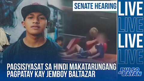 Pagsisiyasat ng Senado kaugnay sa hindi makatarungang pagp*t*y kay Jerhode Jemboy Baltazar