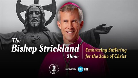 Suffering is inescapable but Christ and the saints have shown us how to embrace it: Bp. Strickland