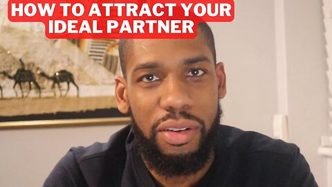 The Keys To Attracting Your Ideal Partner