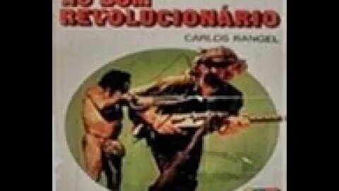 Dom Bom Selvagem ao Bom Revolucionário | Carlos Rangel, livro em análise