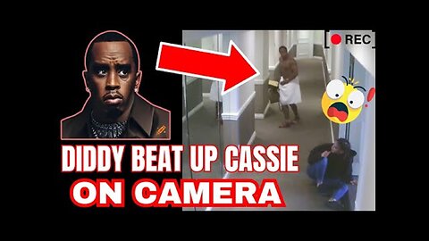 Diddy Is Done ‼️ Footage Shows Diddy Attacking Cassie In A Hotel 😳