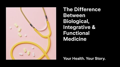 The Difference Between Biological, Integrative and Functional Medicine