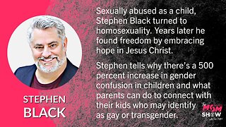 Ep. 357 - Ex-Homosexual Stephen Black Says Trauma and Culture Contribute to Kids Identifying as Gay