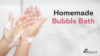 Homemade Bubble Bath Without All The Chemicals