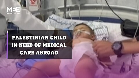 Gaza hospital struggles to treat child with ‘rare condition’ due to medication shortage