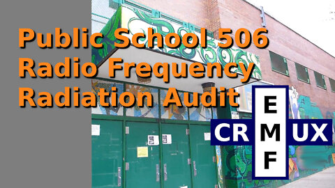 Public School 506 RF Radiation Audit Brooklyn NY May 2022 EMF Crux 0017