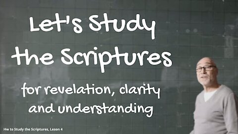 "How to Study the Scriptures" - Part 4: Let's Study the Scriptures