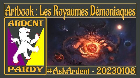 #AskArdent 230108 ~ Les Royaumes Demoniaques