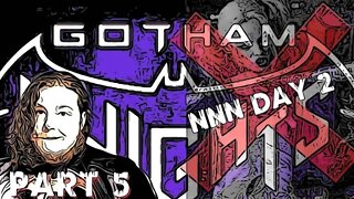 GOTHAM KNIGHTS - PART 5 - NNN DAY 2