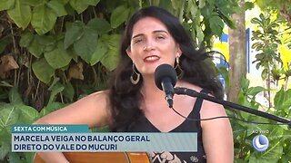 Sexta com Música: Marcela Veiga no Balanço Geral Direto do Vale do Mucuri.