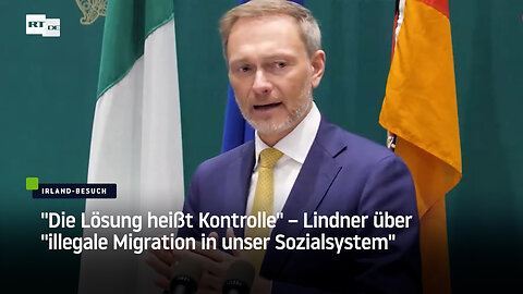 "Die Lösung heißt Kontrolle" – Lindner über "illegale Migration in unser Sozialsystem"