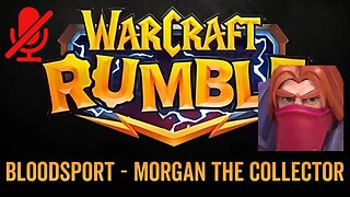 WarCraft Rumble - No Commentary Gameplay - Bloodsport - Morgan the Collector