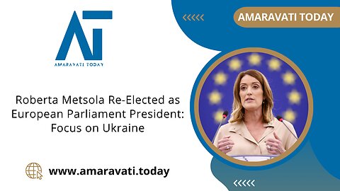 Roberta Metsola Re Elected as European Parliament President Focus on Ukraine | Amaravati Today News