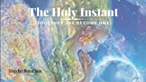 The Holy Instant: Trilogy Pt 3 of 3
