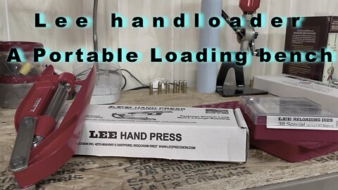 The Lee Hand Press - A portable reloading bench